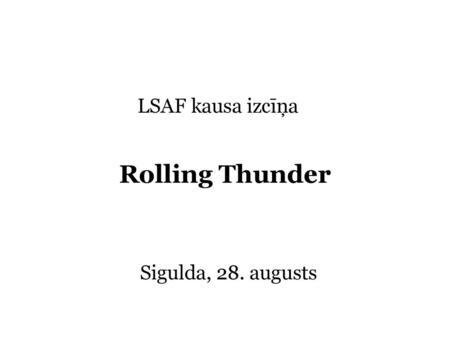 LSAF kausa izcīņa Rolling Thunder Sigulda, 28. augusts.