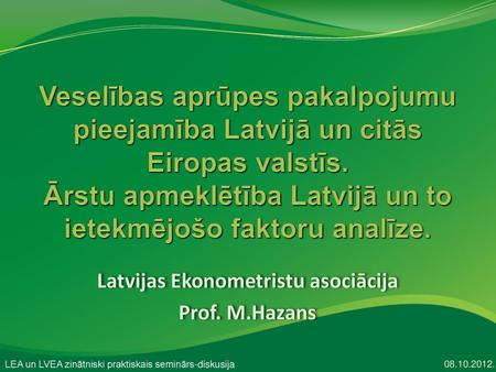 Latvijas Ekonometristu asociācija Prof. M.Hazans
