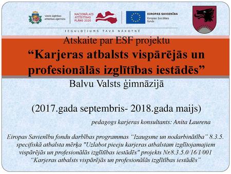 Atskaite par ESF projektu “Karjeras atbalsts vispārējās un profesionālās izglītības iestādēs” Balvu Valsts ģimnāzijā (2017.gada septembris- 2018.gada.