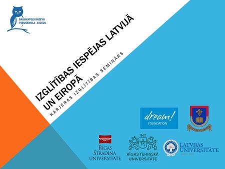 Izglītības iespējas Latvijā un Eiropā