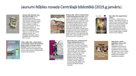 Jaunumi Ikšķiles novada Centrālajā bibliotēkā (2019.g.janvāris).