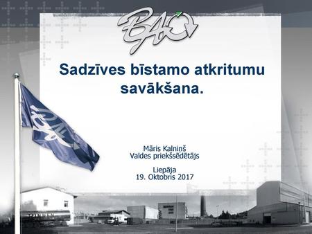 Māris Kalniņš Valdes priekšsēdētājs Liepāja 19. Oktobris 2017