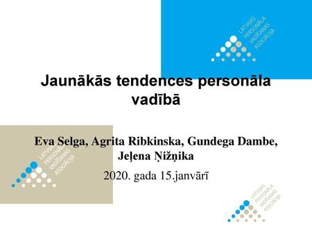 Jaunākās tendences personāla vadībā Eva Selga, Agrita Ribkinska, Gundega Dambe, Jeļena Ņižņika 2020. gada 15.janvārī.
