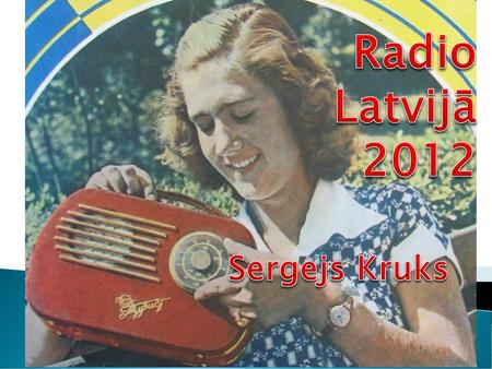 Radio Latvijā 2012 Sergejs Kruks.