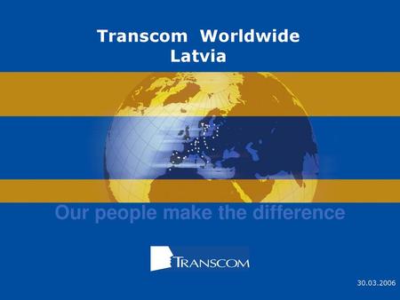 Transcom Worldwide Latvia Our people make the difference