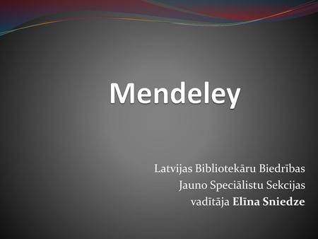 Mendeley Latvijas Bibliotekāru Biedrības Jauno Speciālistu Sekcijas
