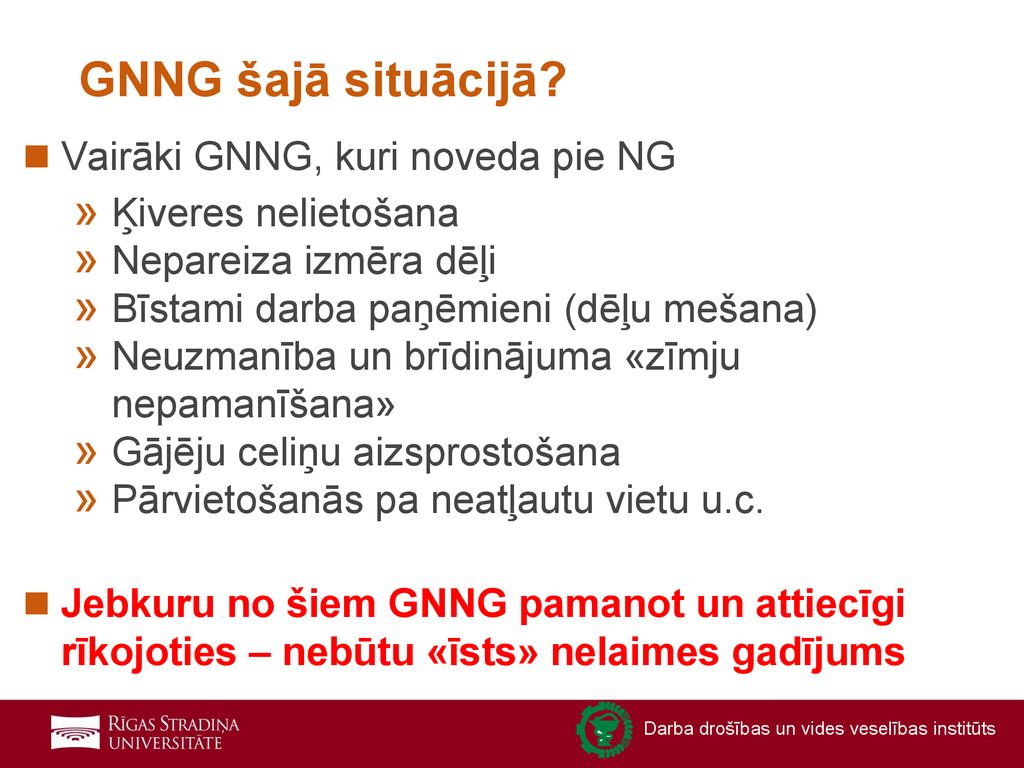 GNNG šajā situācijā Vairāki GNNG, kuri noveda pie NG