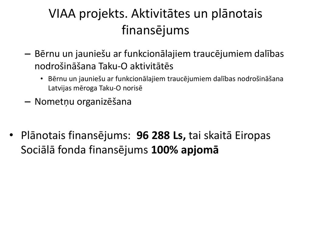 VIAA projekts. Aktivitātes un plānotais finansējums