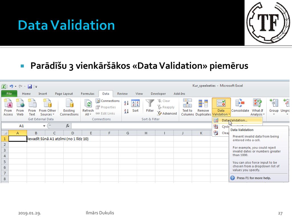 Data Validation Parādīšu 3 vienkāršākos «Data Validation» piemērus
