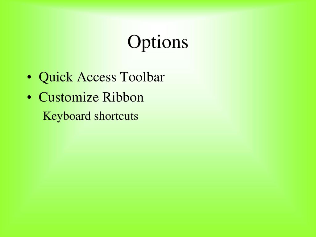 Options Quick Access Toolbar Customize Ribbon Keyboard shortcuts