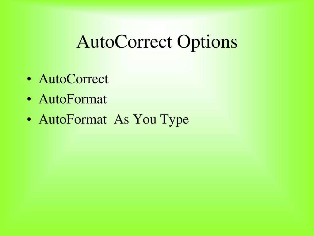 AutoCorrect Options AutoCorrect AutoFormat AutoFormat As You Type