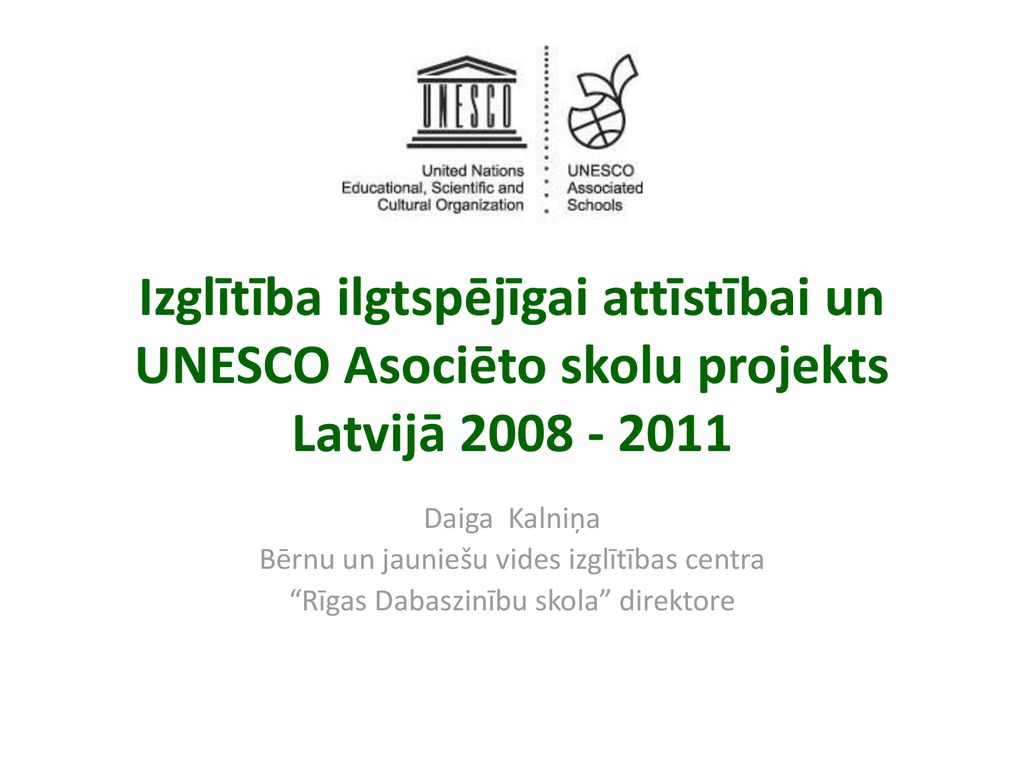 Izglītība ilgtspējīgai attīstībai un UNESCO Asociēto skolu projekts Latvijā