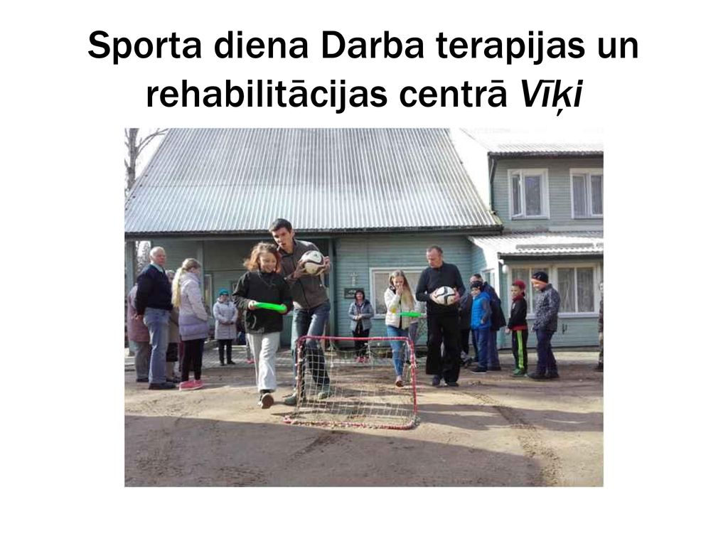 Sporta diena Darba terapijas un rehabilitācijas centrā Vīķi
