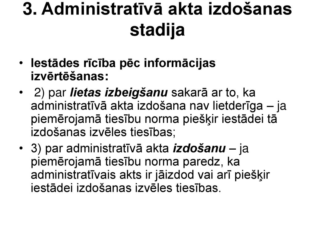3. Administratīvā akta izdošanas stadija