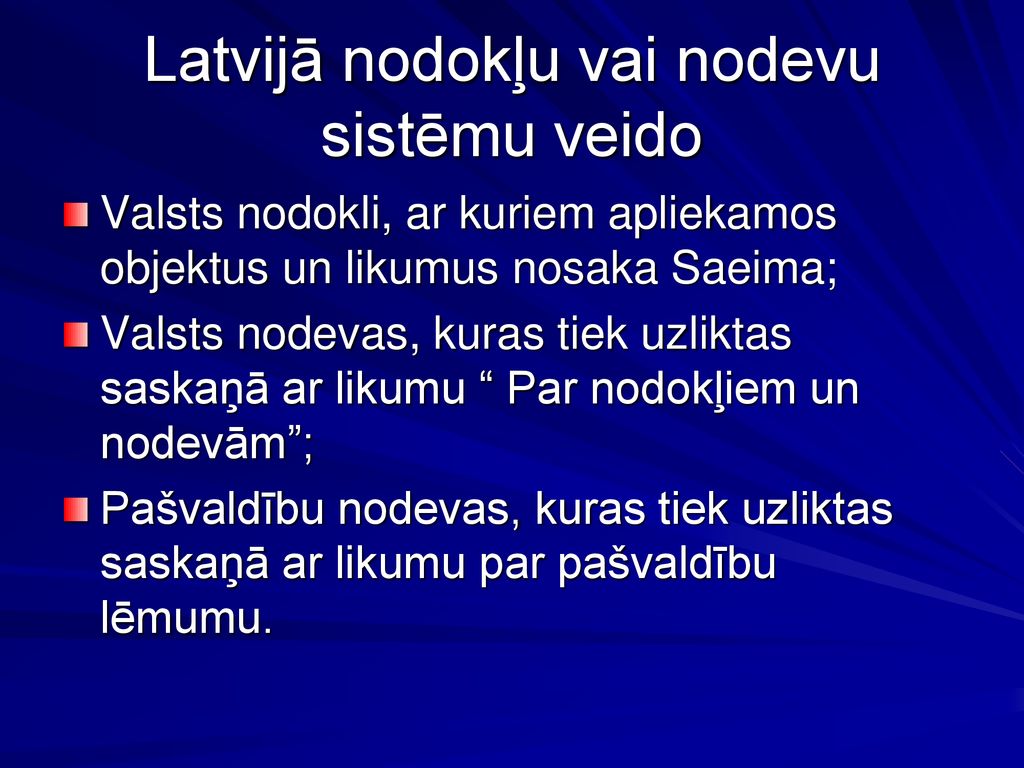 Latvijā nodokļu vai nodevu sistēmu veido