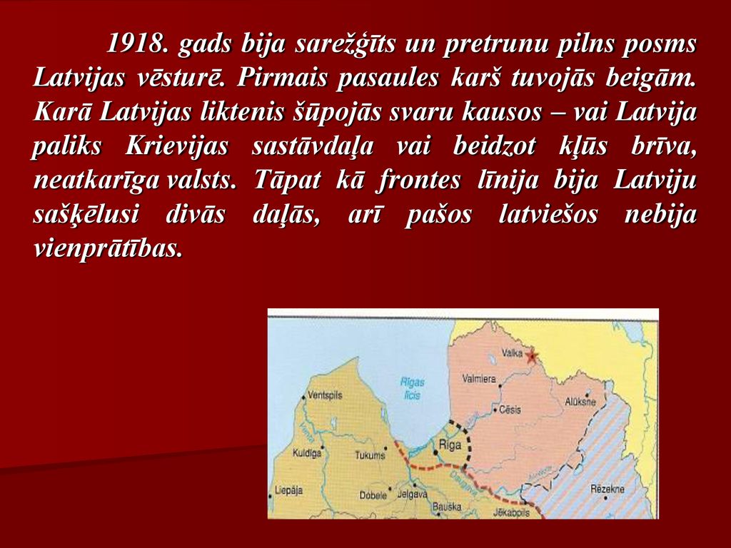 1918. gads bija sarežģīts un pretrunu pilns posms Latvijas vēsturē