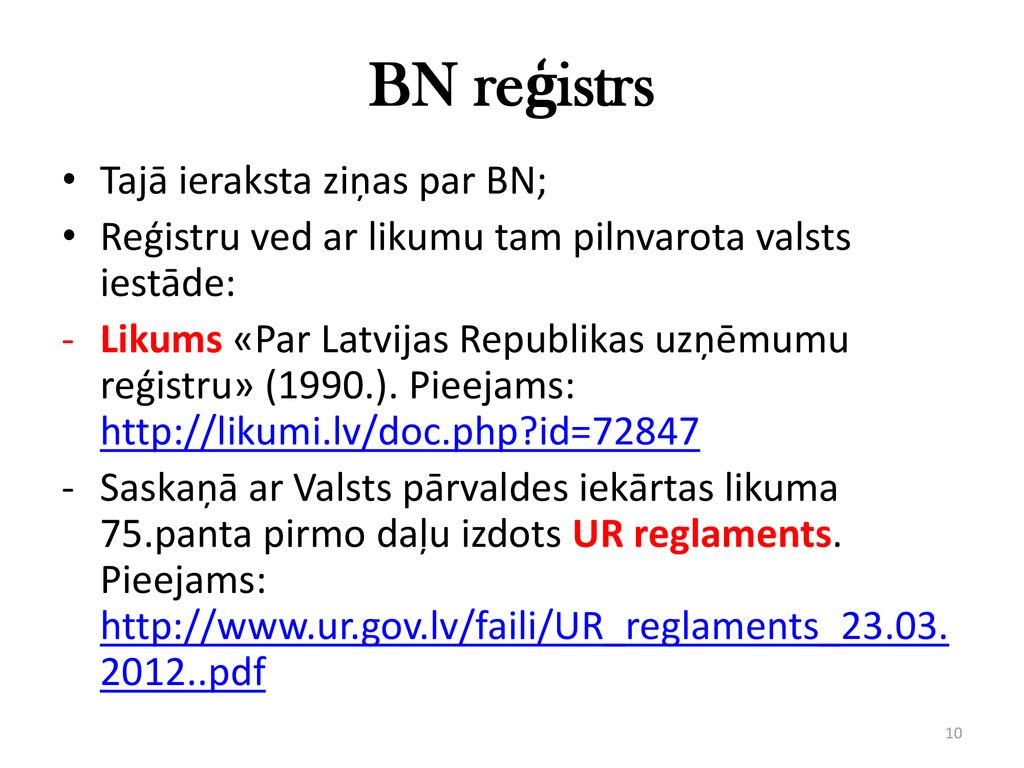 BN reģistrs Tajā ieraksta ziņas par BN;