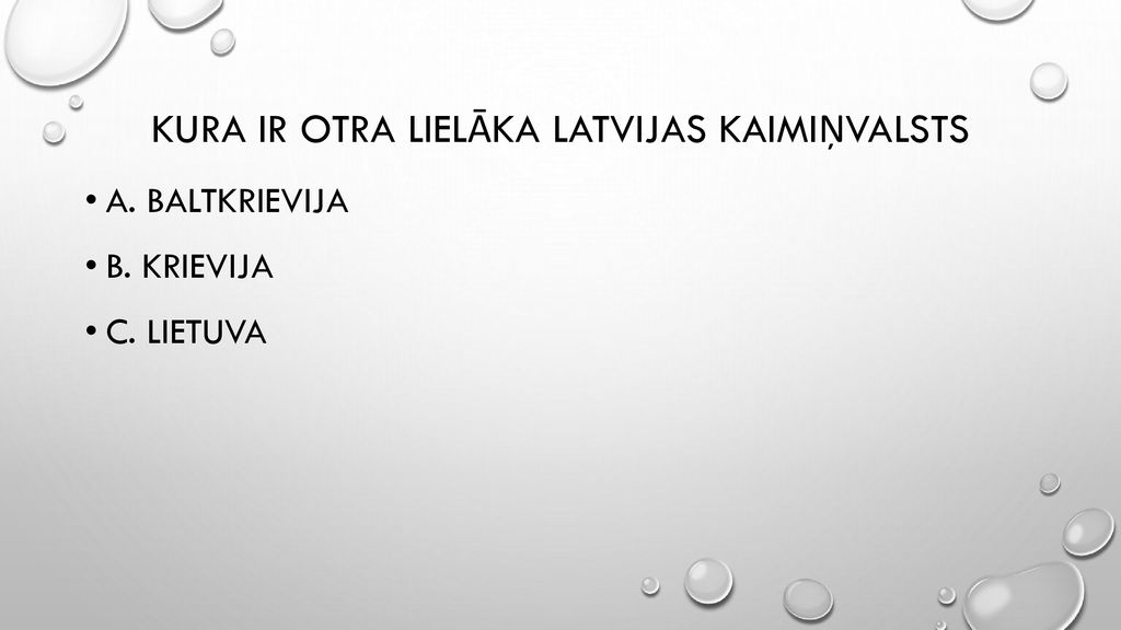 Kura ir otra lielāka Latvijas kaimiņvalsts
