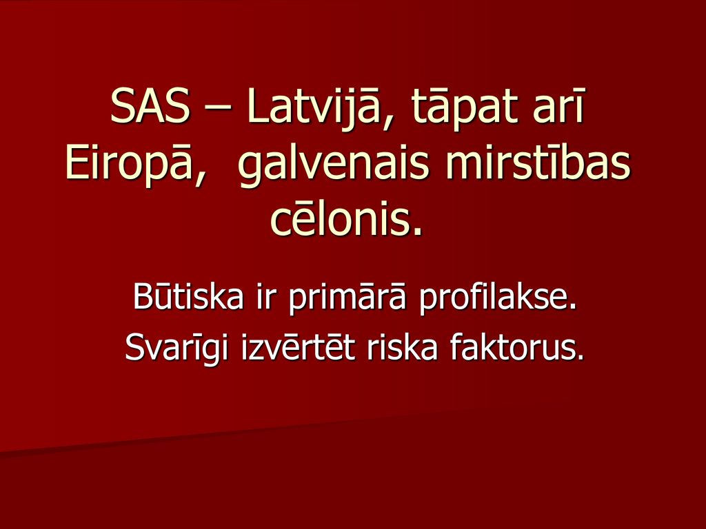 SAS – Latvijā, tāpat arī Eiropā, galvenais mirstības cēlonis.