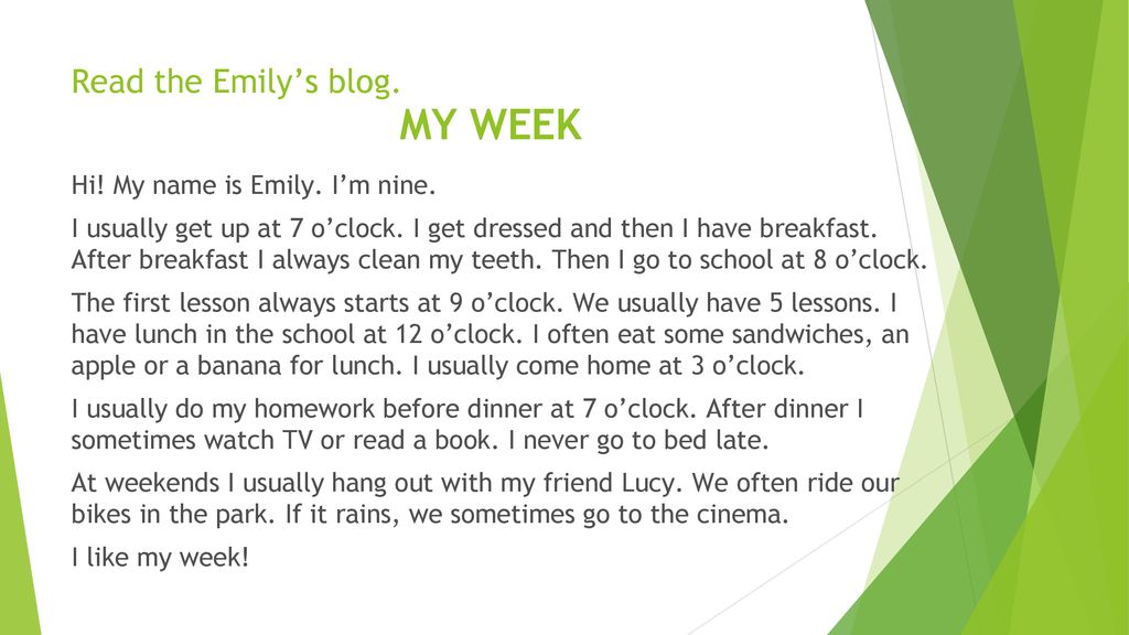 MY WEEK Read the Emily’s blog. Hi! My name is Emily. I’m nine.