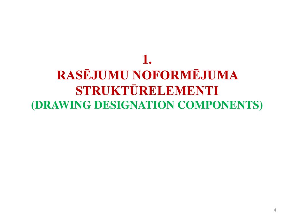 1. RASĒJUMU NOFORMĒJUMA STRUKTŪRELEMENTI (DRAWING DESIGNATION COMPONENTS)