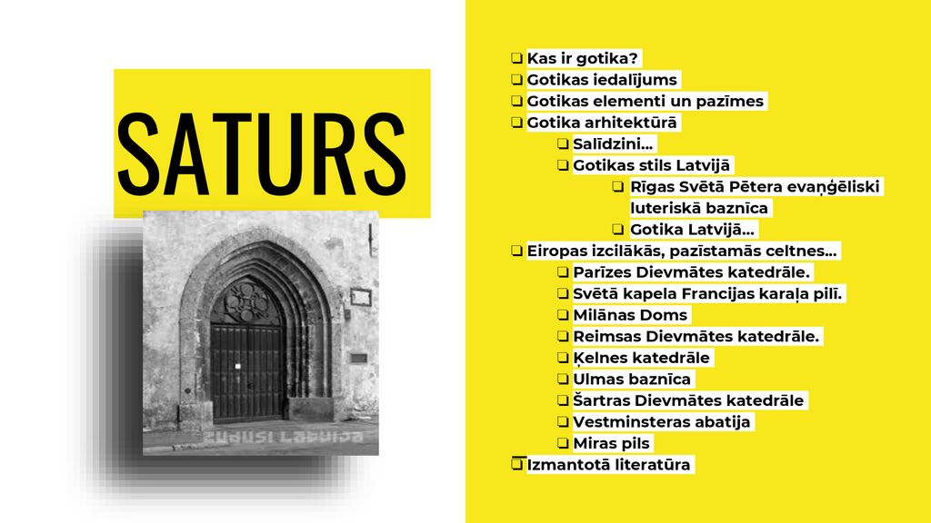 SATURS Kas ir gotika Gotikas iedalījums Gotikas elementi un pazīmes