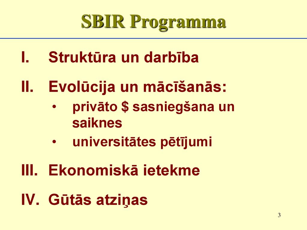 SBIR Programma Struktūra un darbība Evolūcija un mācīšanās: